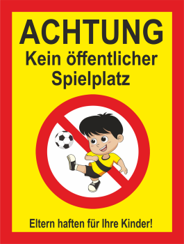 Gelbes Schild  mit Text und Kindermotiv hier kein öffentlicher Spielplatz